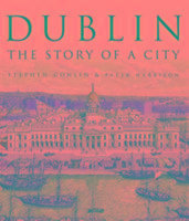 Cover: 9781847178138 | Dublin | The Story of a City | Peter Harbison (u. a.) | Buch | 2016