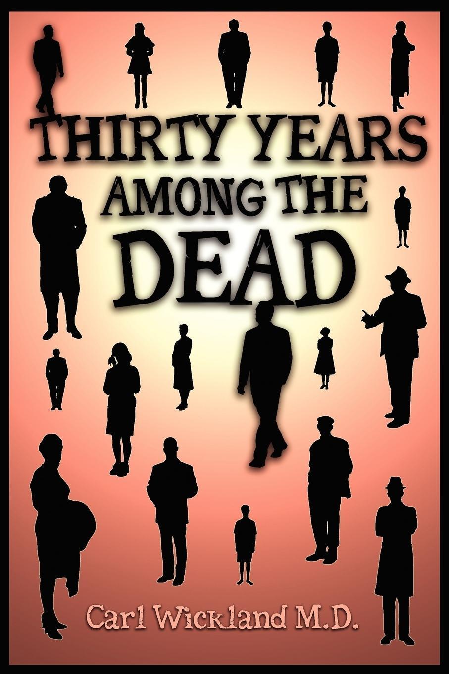 Cover: 9781907661723 | Thirty Years Among the Dead | Carl Wickland | Taschenbuch | Paperback