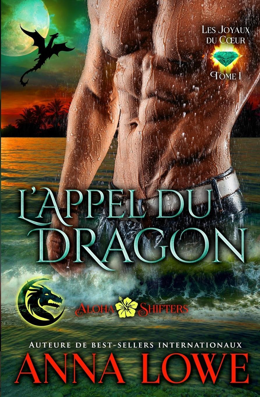 Cover: 9781953468680 | L'appel du dragon | Anna Lowe | Taschenbuch | Paperback | Französisch