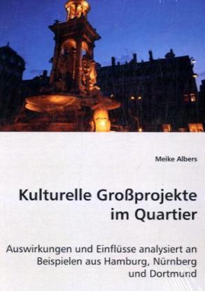 Cover: 9783639030563 | Kulturelle Großprojekte im Quartier | Meike Albers | Taschenbuch