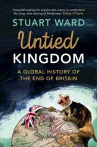 Cover: 9781107145993 | Untied Kingdom | A Global History of the End of Britain | Stuart Ward