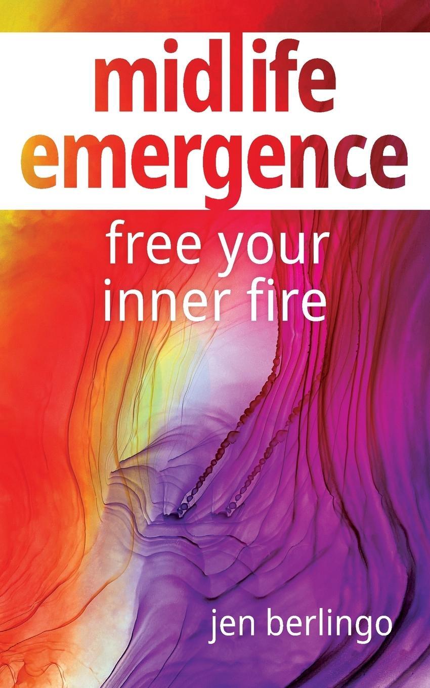 Cover: 9781954805460 | Midlife Emergence | Free Your Inner Fire | Jen Berlingo | Taschenbuch