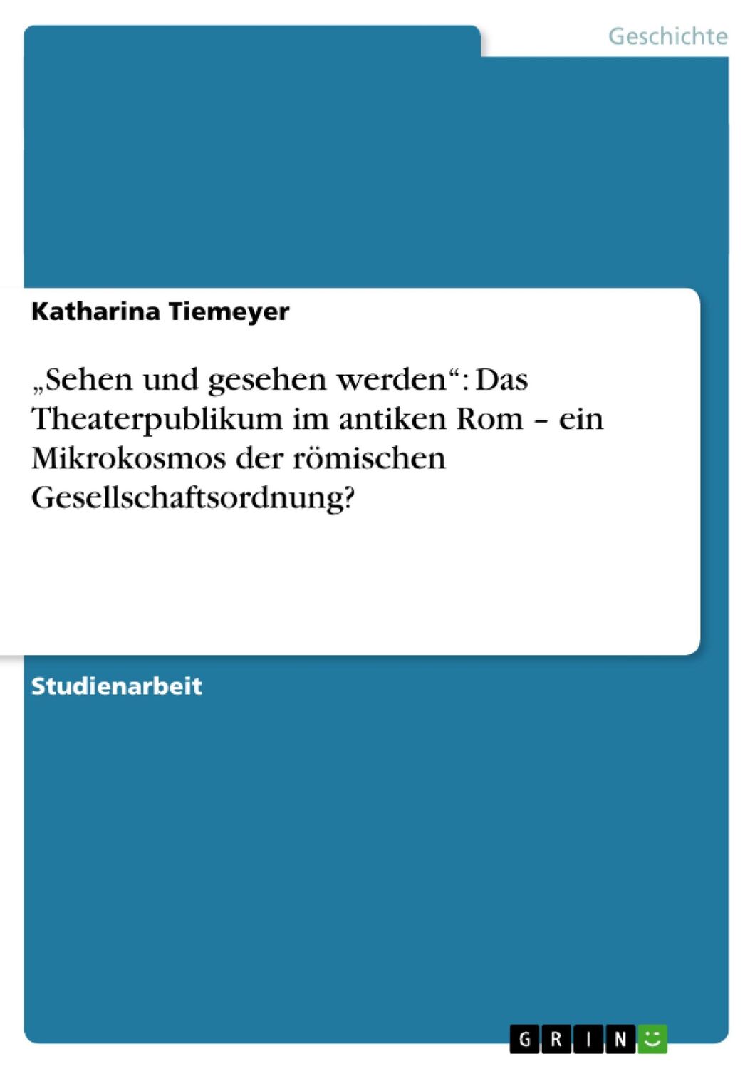 Cover: 9783640589920 | ¿Sehen und gesehen werden¿: Das Theaterpublikum im antiken Rom ¿...