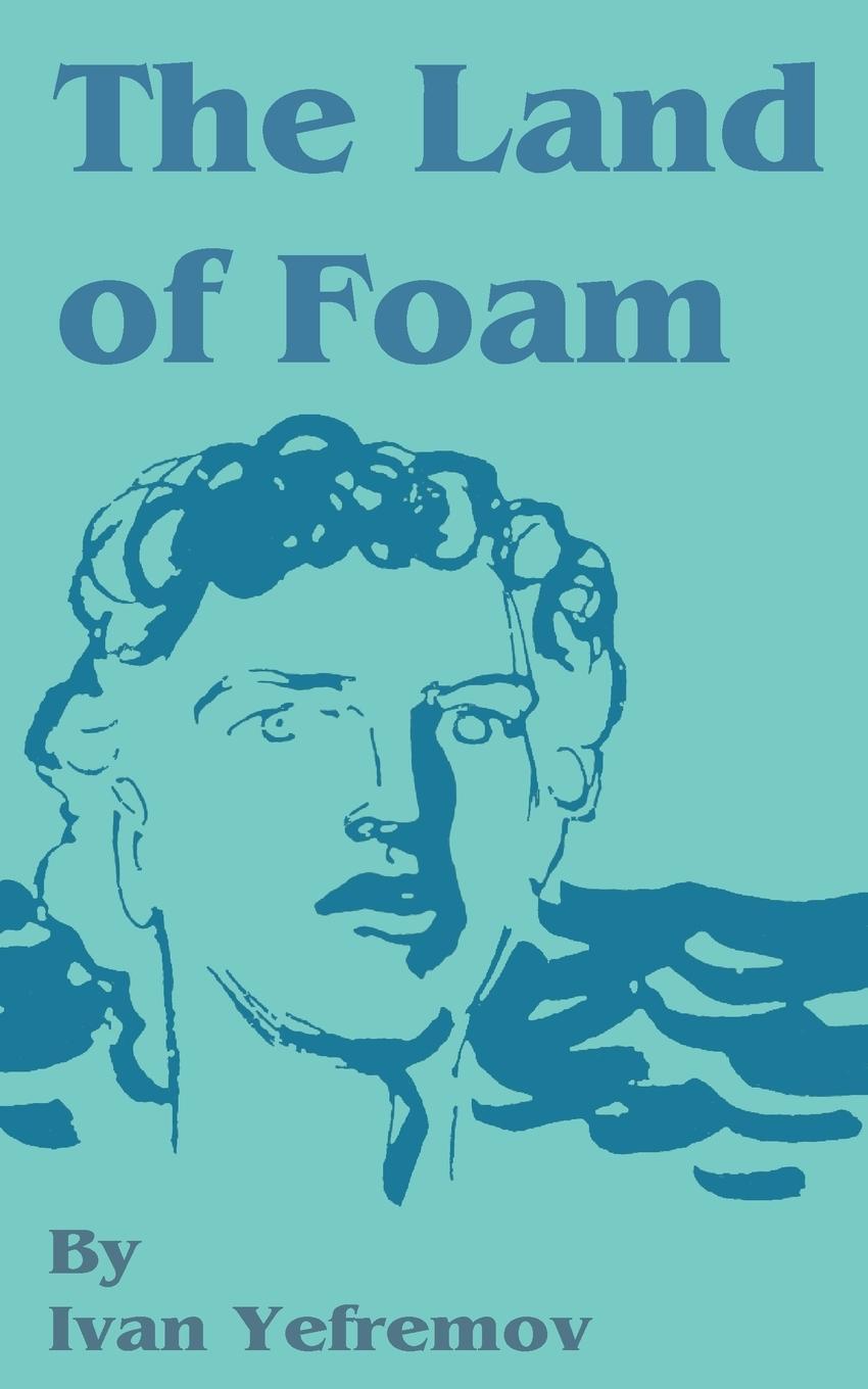 Cover: 9781589635289 | The Land of Foam | Ivan Yefremov | Taschenbuch | Paperback | Englisch