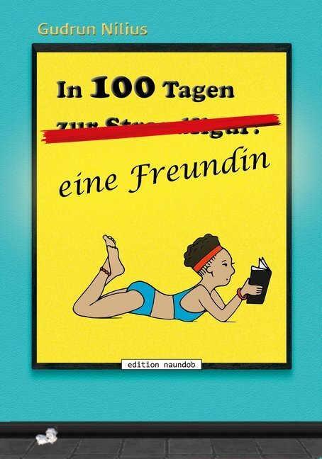 Cover: 9783946185222 | In 100 Tagen eine Freundin | Gudrun Nilius | Taschenbuch | 2020