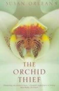 Cover: 9780099289586 | The Orchid Thief | A True Story of Beauty and Obsession | Susan Orlean