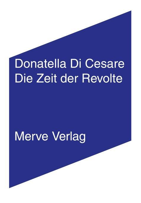 Cover: 9783962730482 | Die Zeit der Revolte | Donatella Di Cesare | Taschenbuch | IMD | 2021