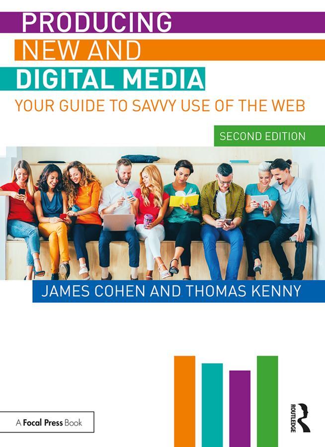 Cover: 9780367192341 | Producing New and Digital Media | Your Guide to Savvy Use of the Web