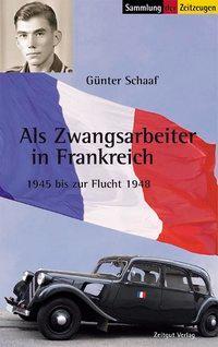 Cover: 9783866141308 | Als Zwangsarbeiter in Frankreich | Günter Schaaf | Taschenbuch | 2008