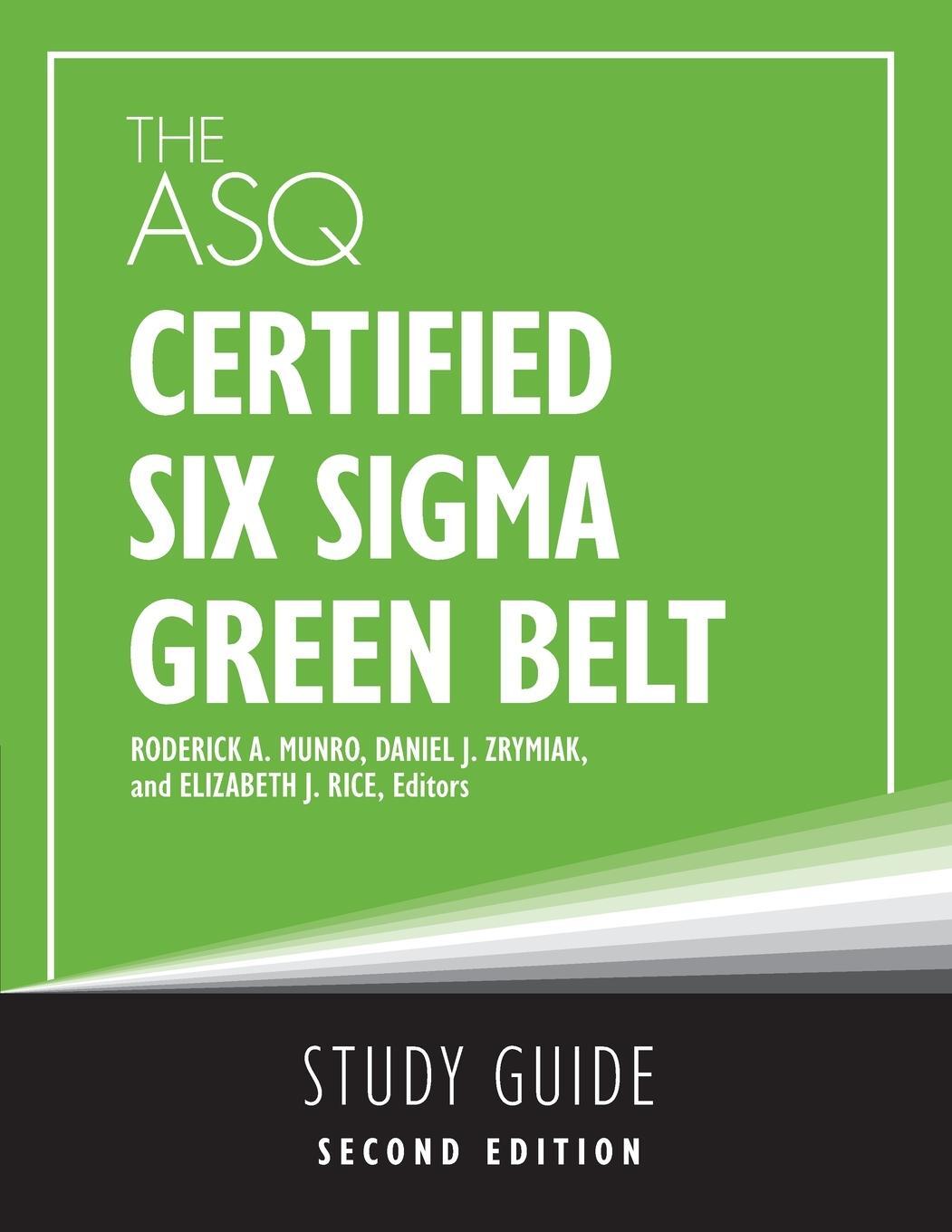 Cover: 9781636941073 | The ASQ Certified Six Sigma Green Belt Study Guide | Daniel J. Zrymiak