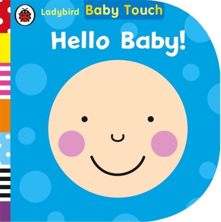 Cover: 9780723295556 | Baby Touch: Hello, Baby! | Ladybird | Buch | Papp-Bilderbuch | 2015