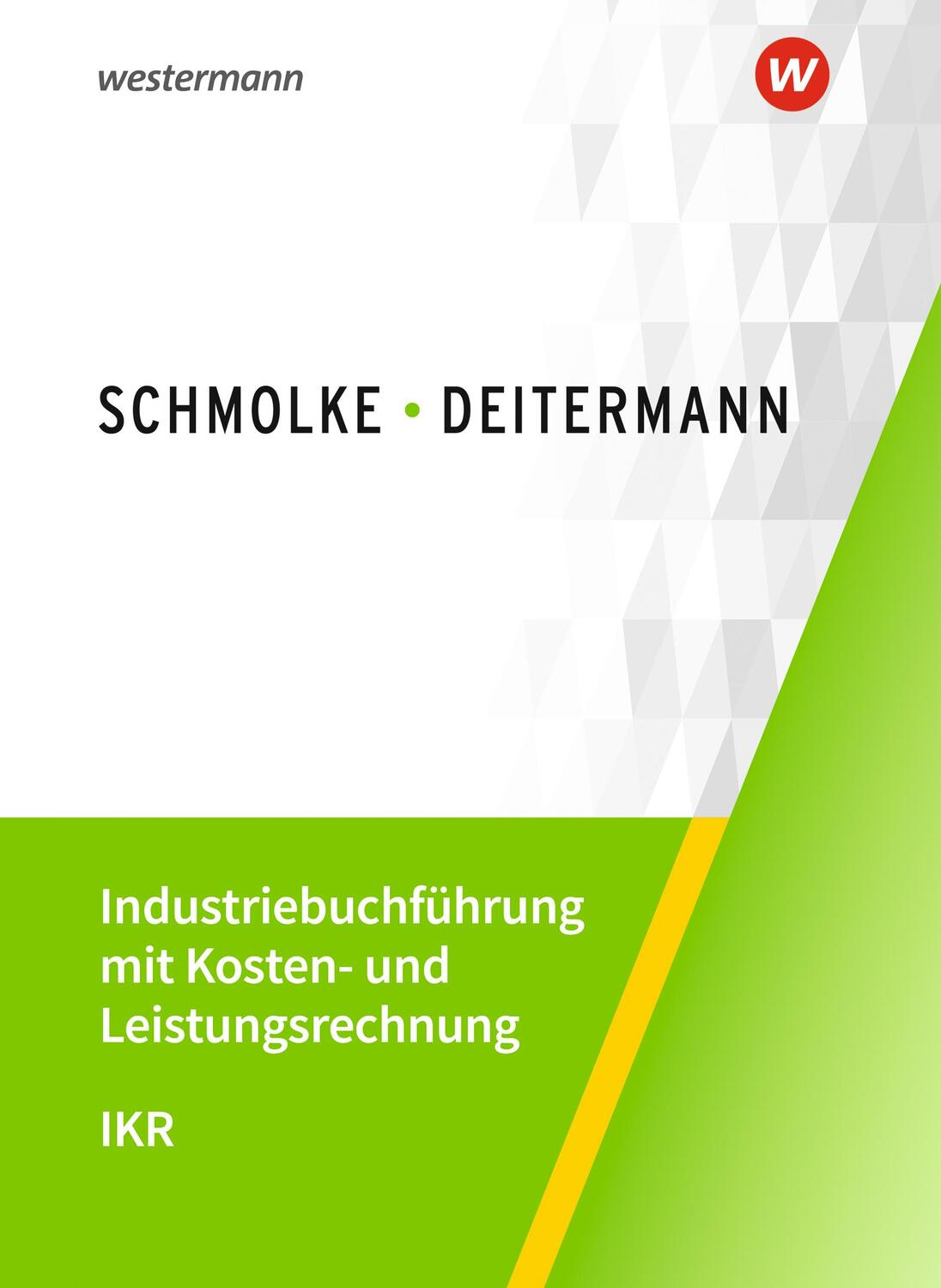 Cover: 9783804577183 | Industriebuchführung mit Kosten- und Leistungsrechnung - IKR....