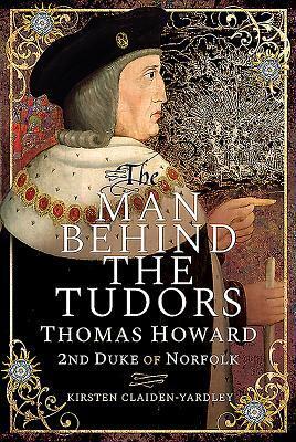 Cover: 9781526745538 | The Man Behind the Tudors | Thomas Howard, 2nd Duke of Norfolk | Buch