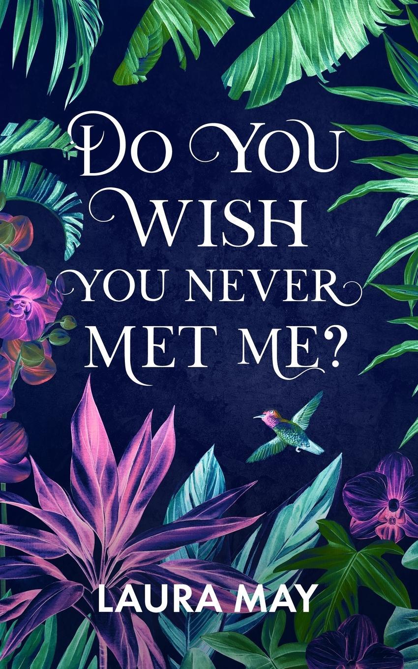 Cover: 9781956183221 | Do You Wish You Never Met Me? | Laura May | Taschenbuch | Paperback