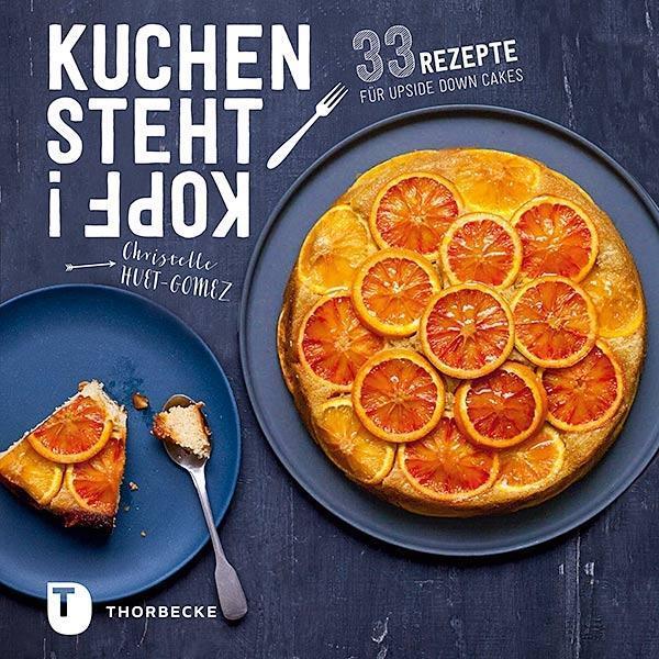 Cover: 9783799511995 | Kuchen steht Kopf! | 33 Rezepte für Upside Down Cakes | Huet-Gomez