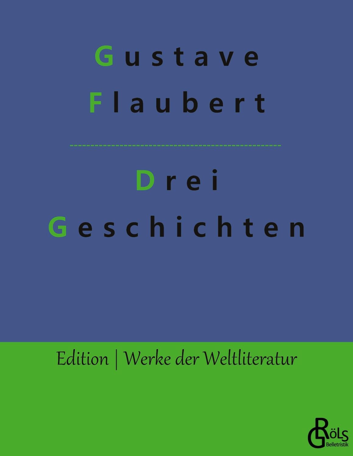 Cover: 9783966371599 | Drei Geschichten | Gustave Flaubert | Taschenbuch | Paperback | 108 S.