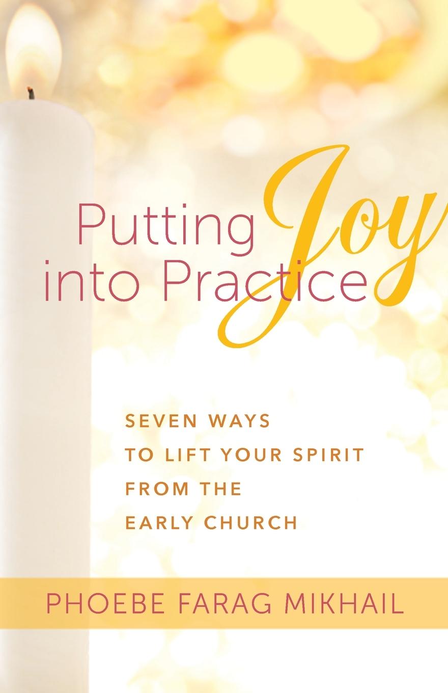 Cover: 9781640601680 | Putting Joy Into Practice | Phoebe Farag Mikhail | Taschenbuch | 2019