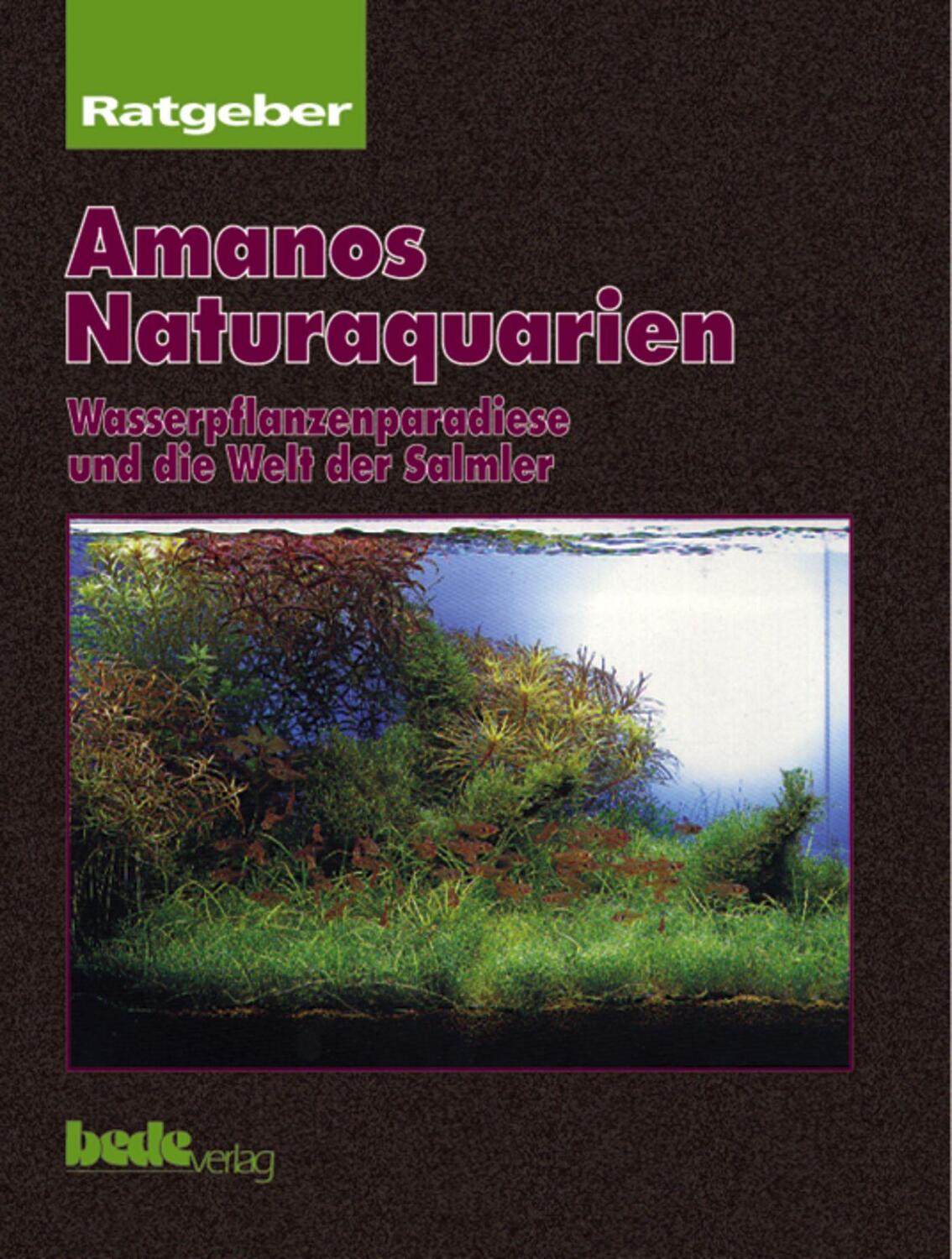 Cover: 9783931792084 | Ratgeber Amanos Naturaquarien | Takashi Amano | Buch | 88 S. | Deutsch