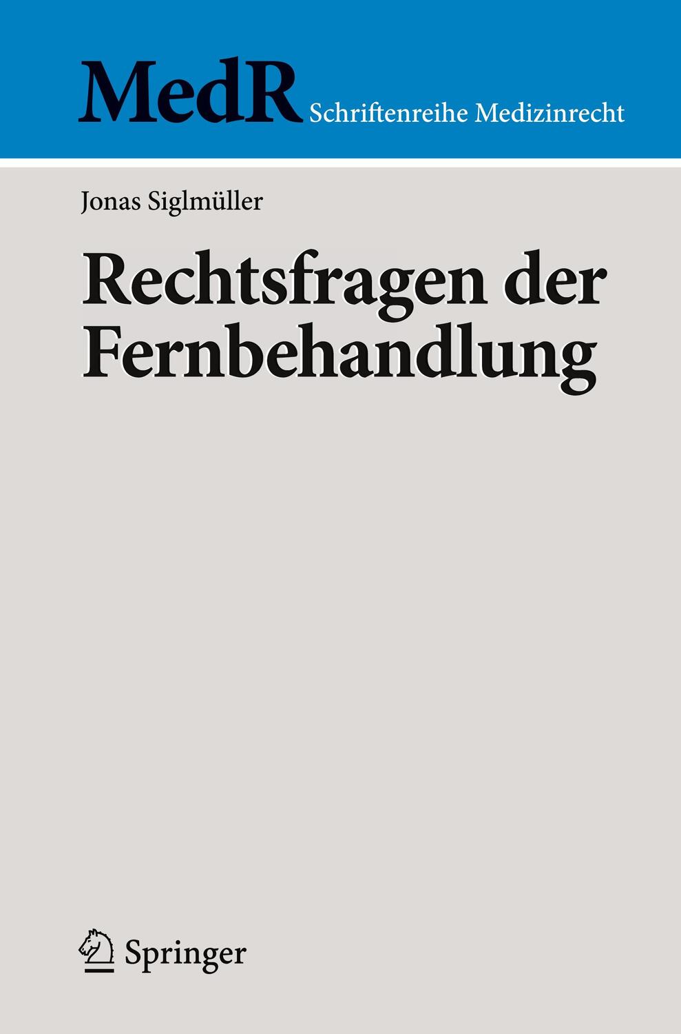 Cover: 9783662618073 | Rechtsfragen der Fernbehandlung | Jonas Siglmüller | Taschenbuch