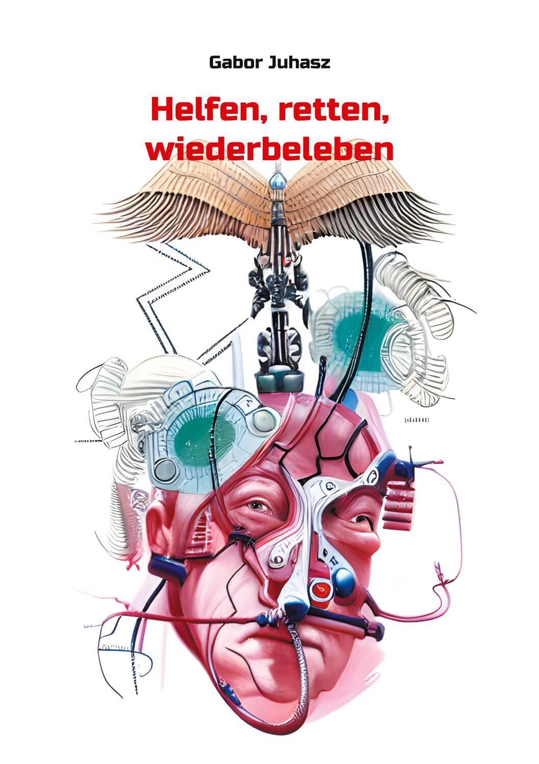 Cover: 9783758331282 | Helfen, retten, wiederbeleben | Gabor Juhasz | Taschenbuch | Paperback