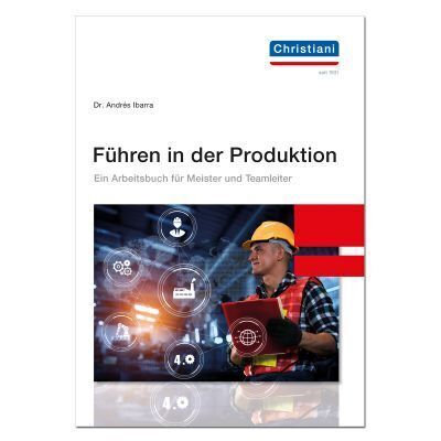 Cover: 9783958633223 | Führen in der Produktion | Ein Arbeitsbuch für Meister und Vorarbeiter