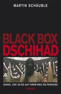 Cover: 9783446236653 | Black Box Dschihad | Daniel und Sa'ed auf ihrem Weg ins Paradies