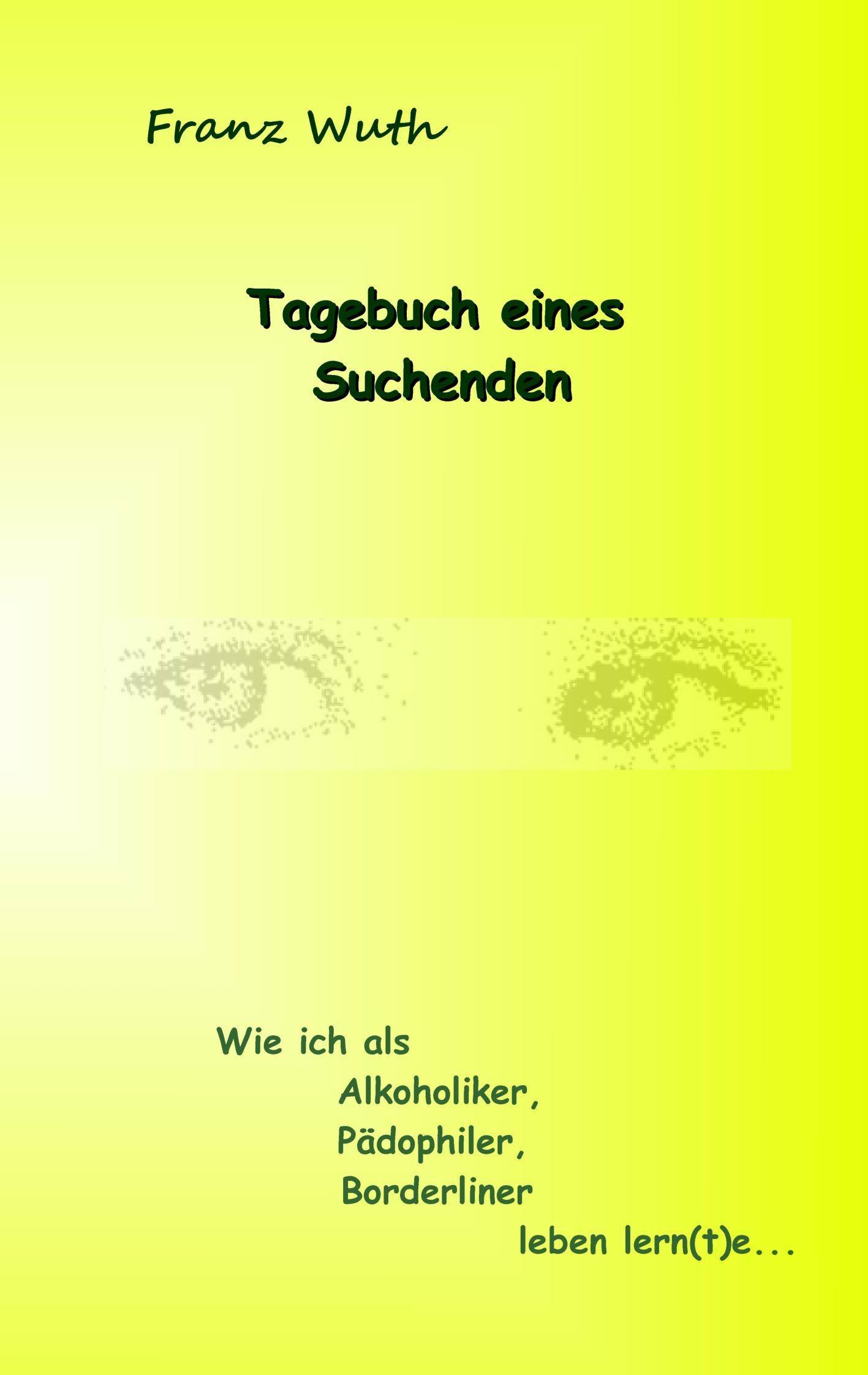 Cover: 9783743102125 | Tagebuch eines Suchenden | Franz Wuth | Taschenbuch | Paperback | 2017