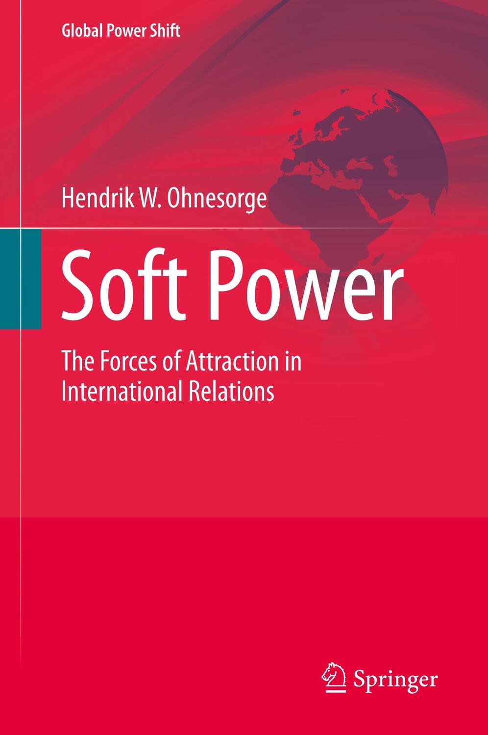 Cover: 9783030299217 | Soft Power | The Forces of Attraction in International Relations | XXI