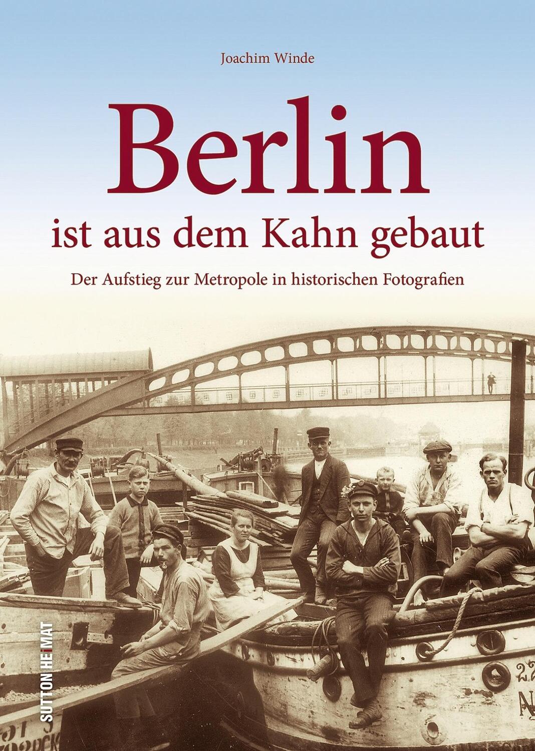 Cover: 9783963030406 | Berlin ist aus dem Kahn gebaut | Joachim Winde | Buch | Deutsch | 2019