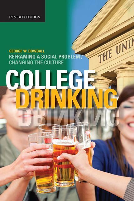 Cover: 9781579228132 | College Drinking | Reframing a Social Problem / Changing the Culture