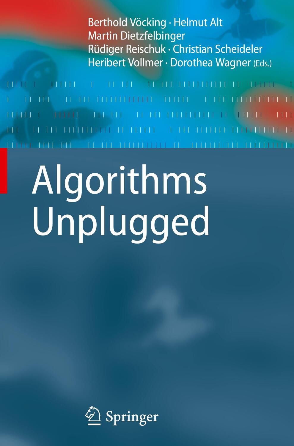 Cover: 9783642153273 | Algorithms Unplugged | Berthold Vöcking (u. a.) | Buch | x | Englisch
