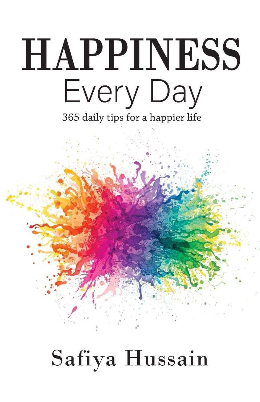 Cover: 9780993189500 | Happiness Every Day - 365 daily happy tips (Islamic book) | Hussain