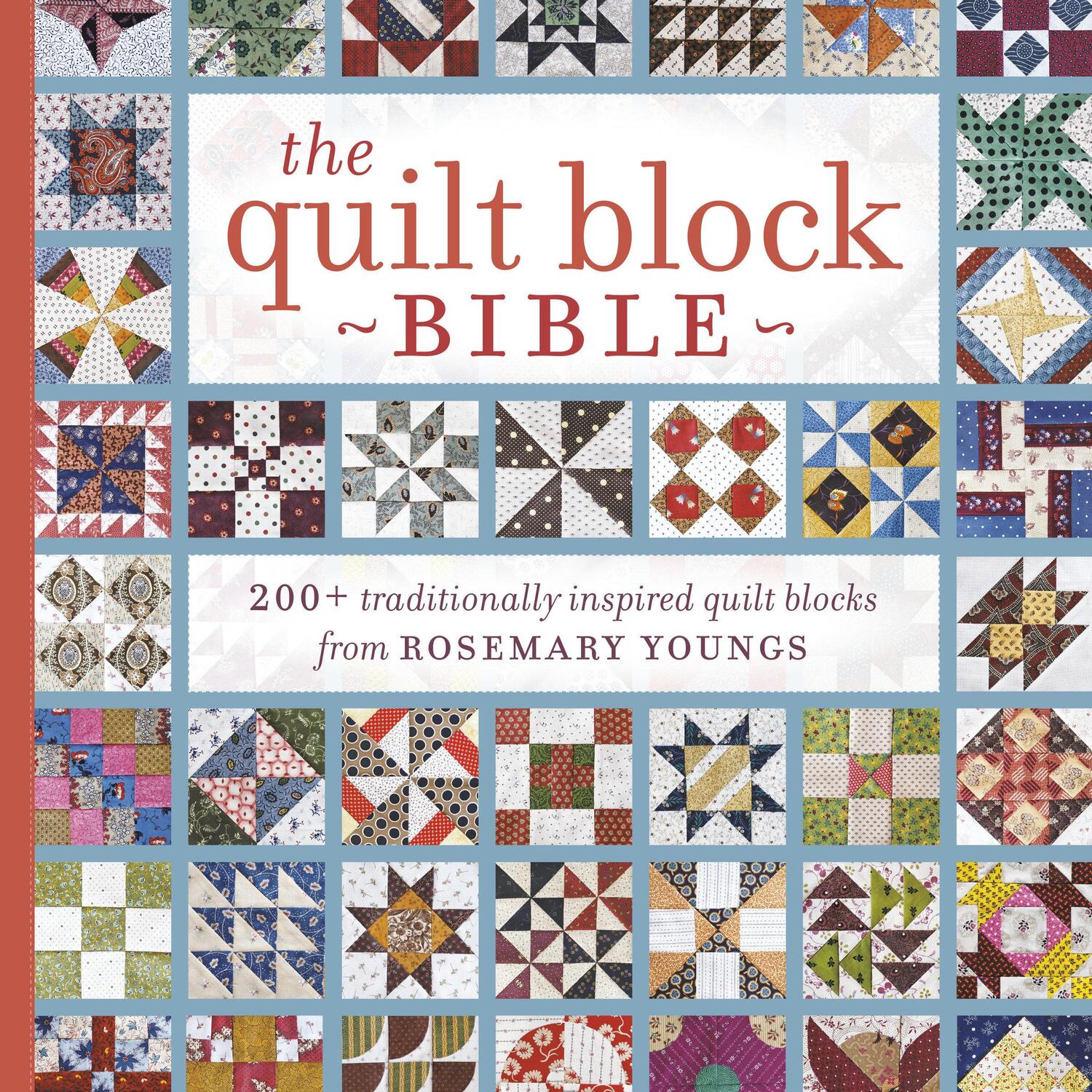 Cover: 9781440238505 | The Quilt Block Bible: 200+ Traditionally Inspired Quilt Blocks...