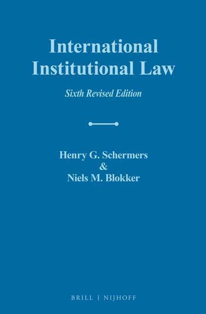 Cover: 9789004381681 | International Institutional Law: Sixth Revised Edition | Blokker