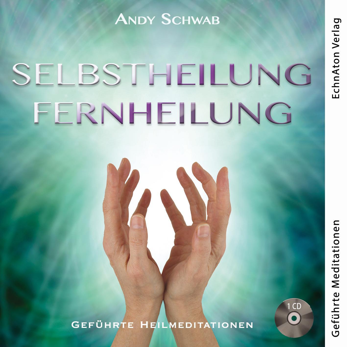 Cover: 9783964420114 | Selbstheilung - Fernheilung | Geführte Heilmeditationen | Schwab Andy