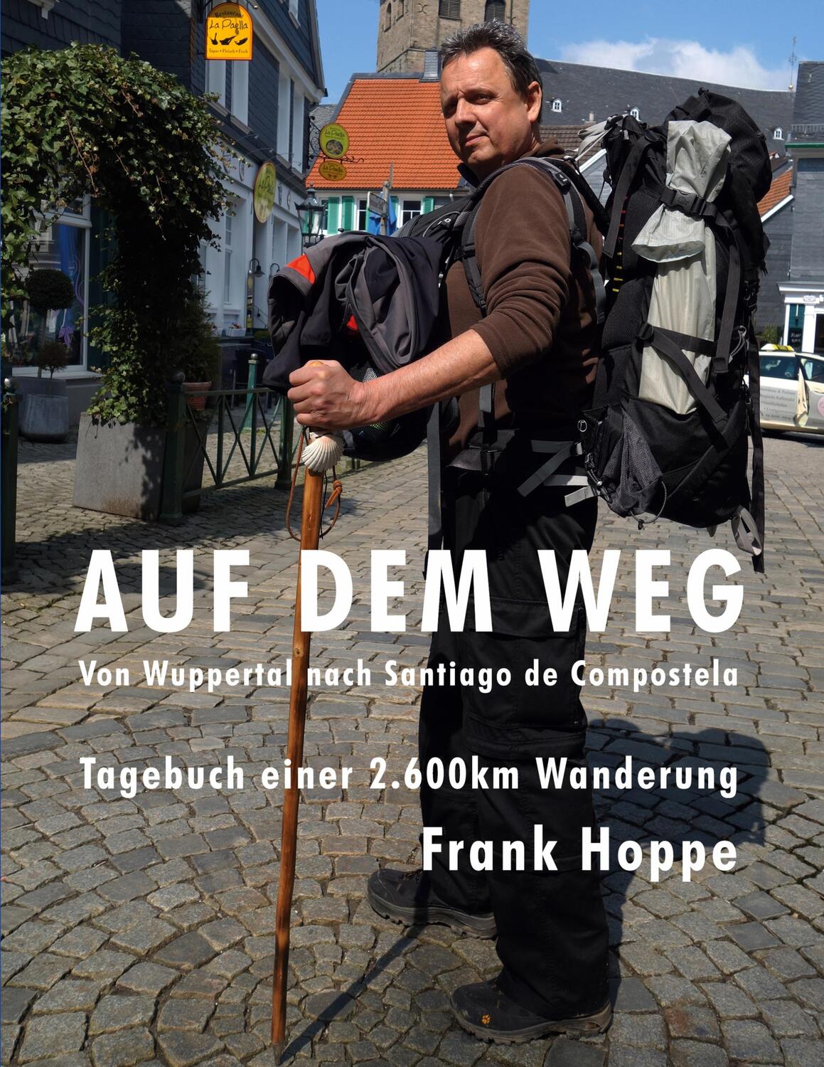 Cover: 9783754329412 | Auf dem Weg | Von Wuppertal nach Santiago de Compostela | Frank Hoppe