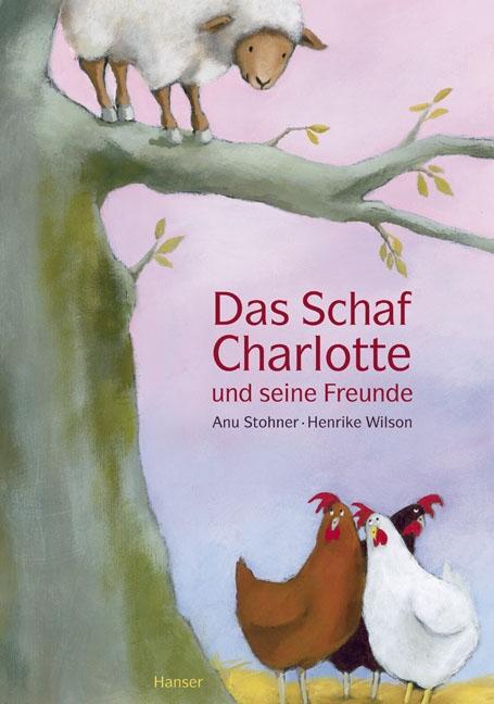 Cover: 9783446236677 | Das Schaf Charlotte und seine Freunde | Anu Stohner (u. a.) | Buch