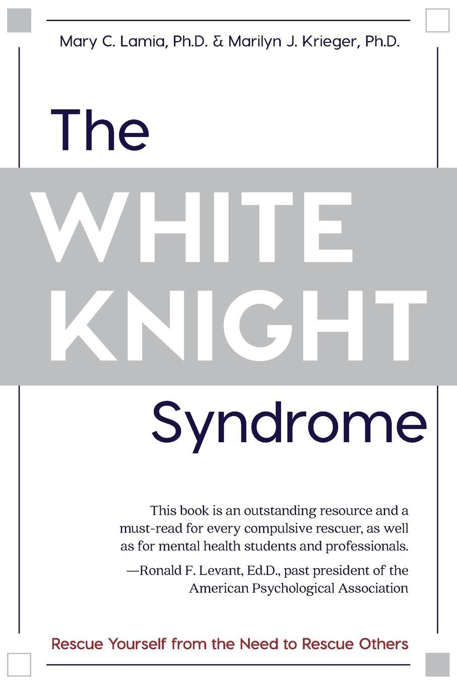 Cover: 9781626543690 | The White Knight Syndrome | Mary C. Lamia (u. a.) | Taschenbuch | 2015