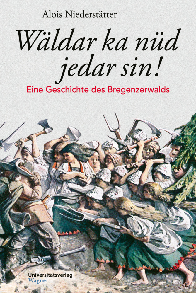 Cover: 9783703065231 | Wäldar ka nüd jedar sin! | Eine Geschichte des Bregenzerwalds | Buch