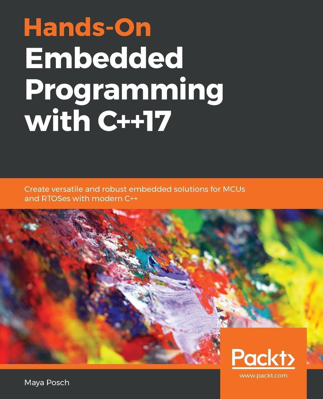 Cover: 9781788629300 | Hands-On Embedded Programming with C++17 | Maya Posch | Taschenbuch