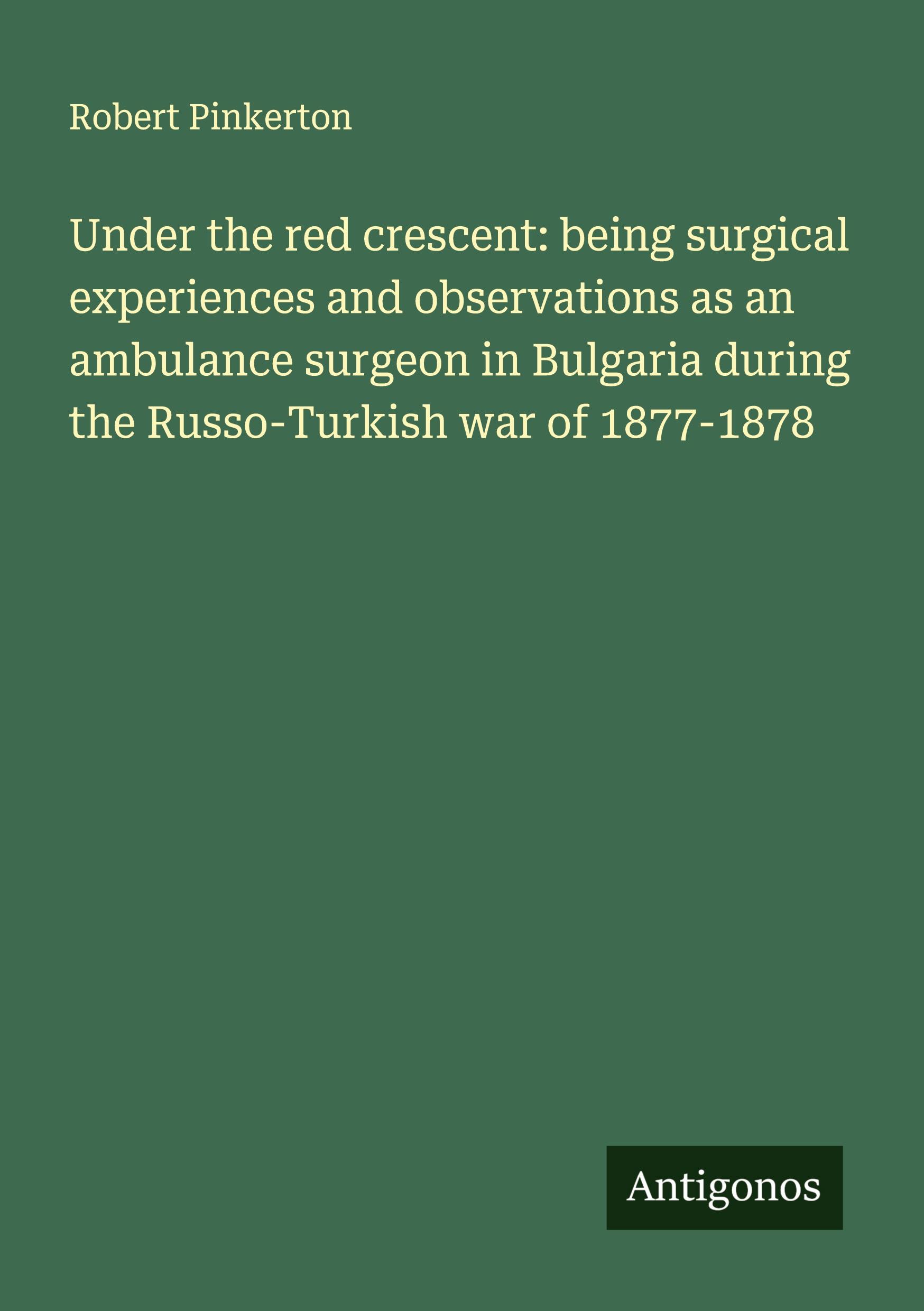 Cover: 9783386679930 | Under the red crescent: being surgical experiences and observations...