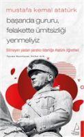 Cover: 9786254410000 | Basarida Gururu Felakette Ümitsizligi Yenmeliyiz - Mustafa Kemal...