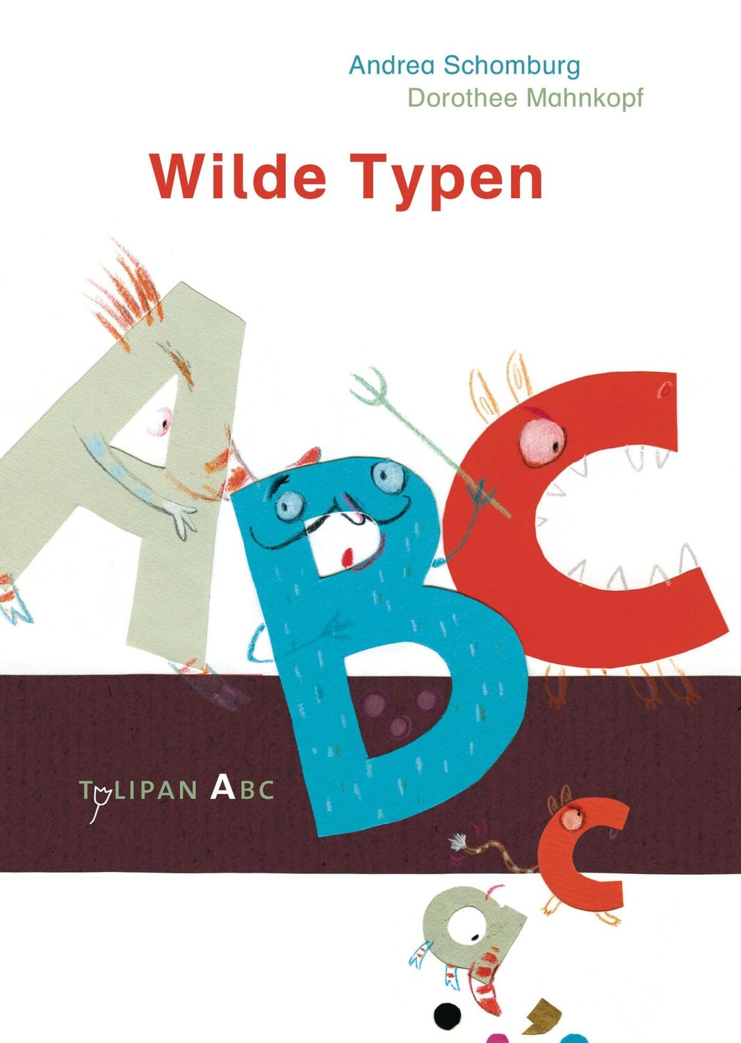 Cover: 9783864293139 | Wilde Typen | Andrea Schomburg | Buch | Tulipan ABC | 40 S. | Deutsch