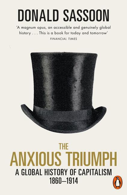 Cover: 9780141986555 | The Anxious Triumph: A Global History of Capitalism, 1860-1914 | Buch