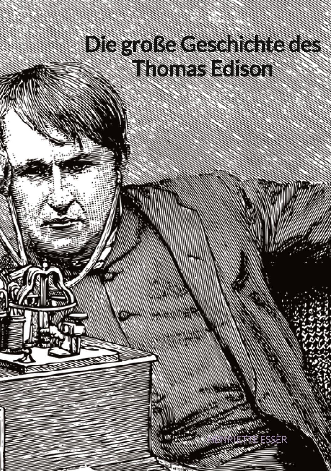 Cover: 9783347945593 | Die große Geschichte des Thomas Edison | Henriette Esser | Taschenbuch