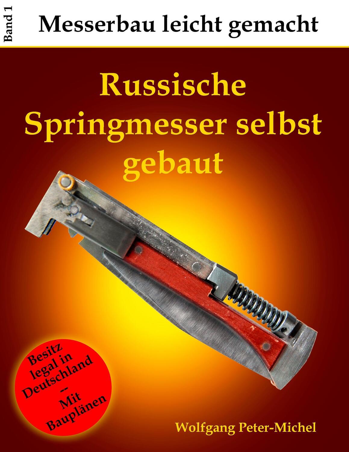 Cover: 9783746074245 | Russische Springmesser selbst gebaut | Wolfgang Peter-Michel | Buch