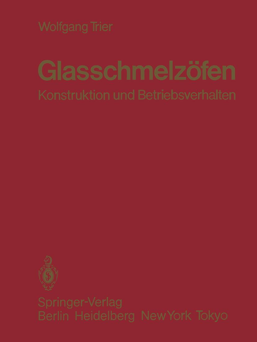 Cover: 9783642820687 | Glasschmelzöfen | Konstruktion und Betriebsverhalten | W. Trier | Buch