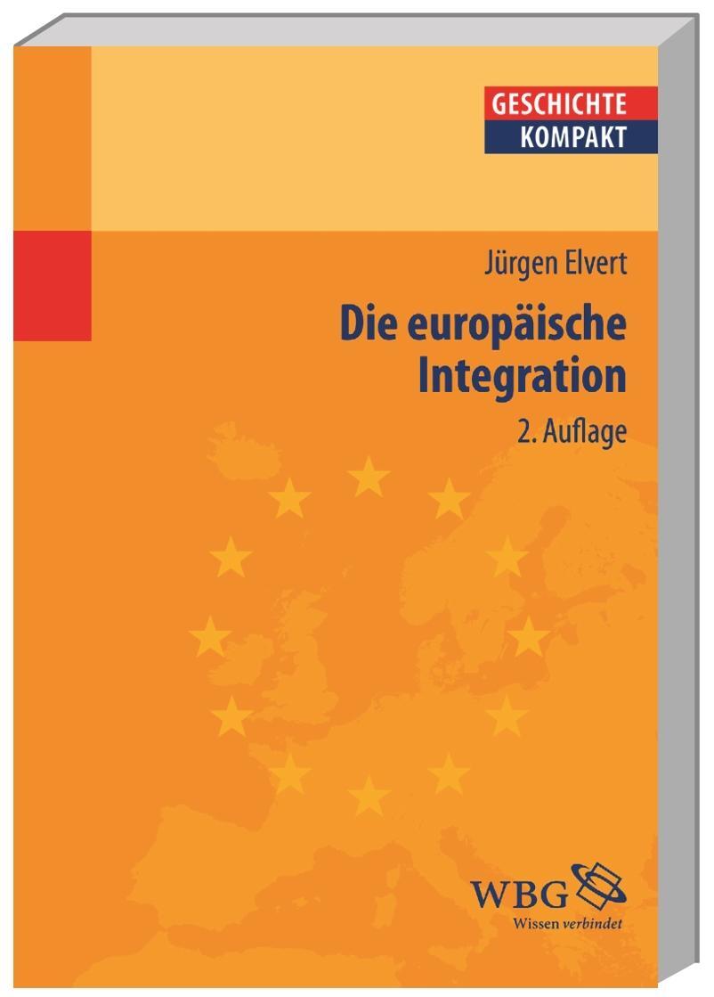 Cover: 9783534257263 | Die europäische Integration | Jürgen Elvert | Taschenbuch | 160 S.