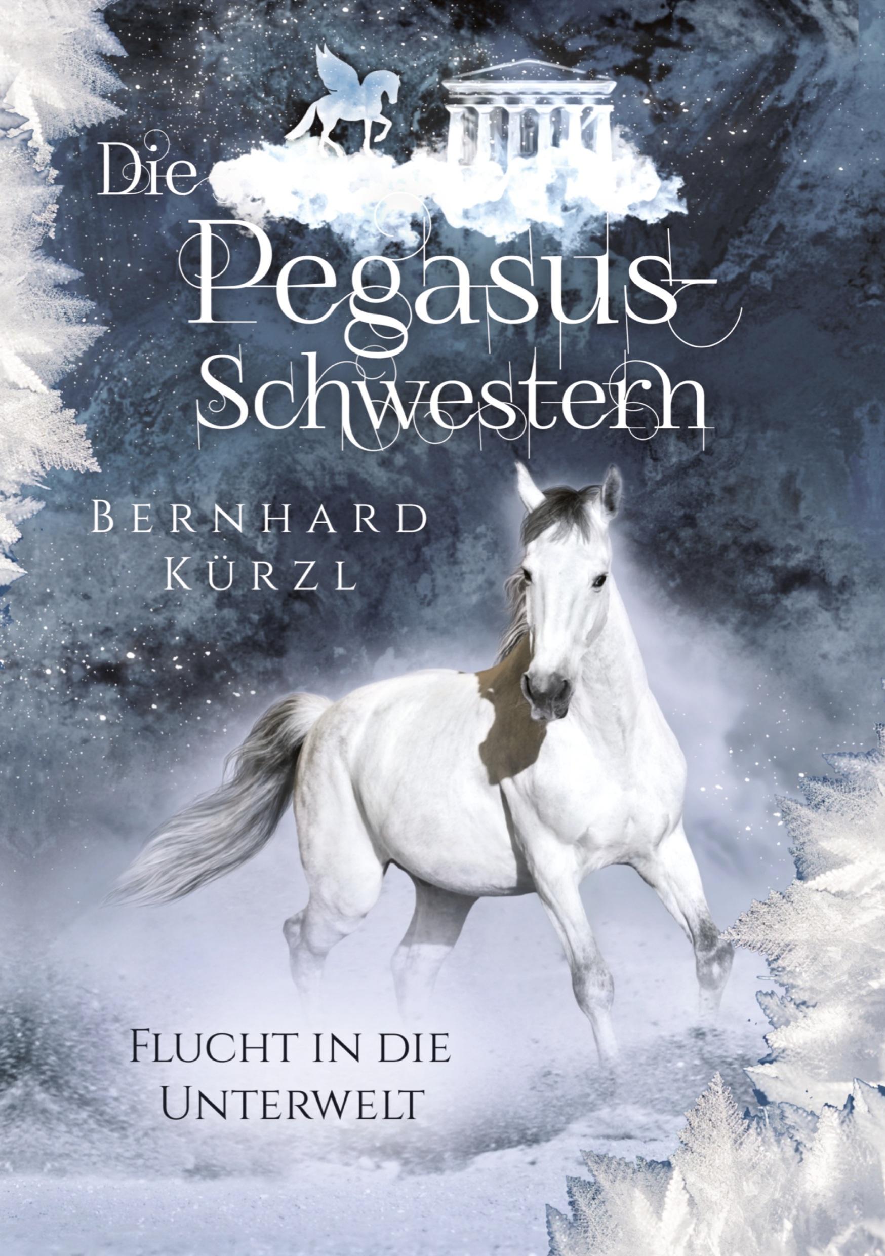 Cover: 9783347970854 | Die Pegasus-Schwestern (2) | Flucht in die Unterwelt | Bernhard Kürzl