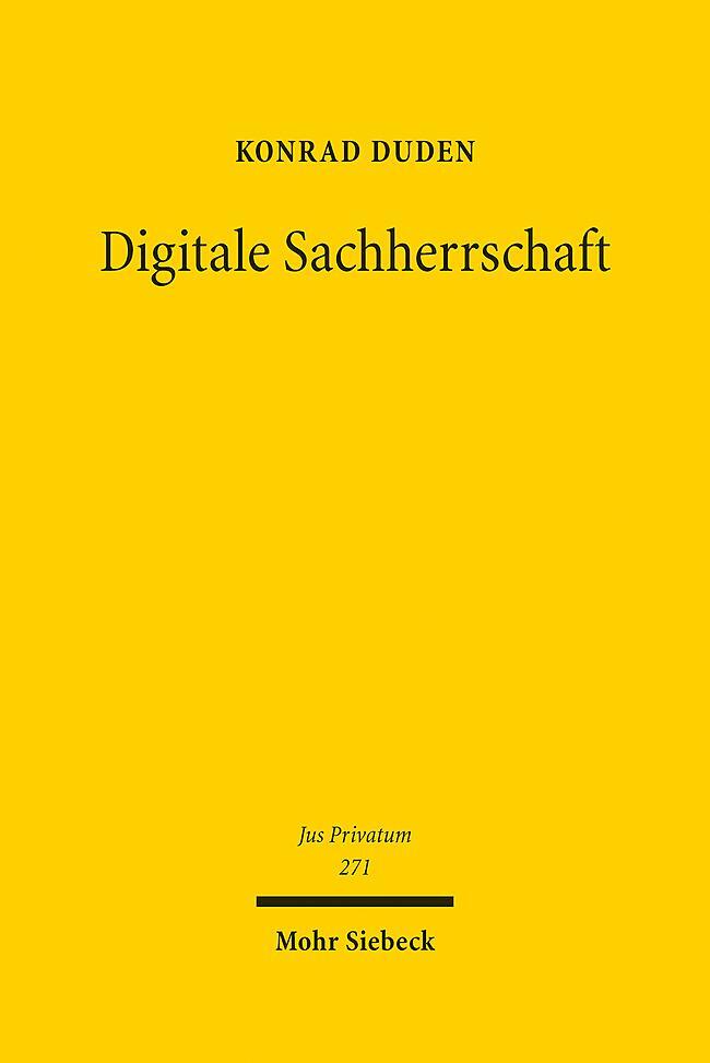Cover: 9783161614347 | Digitale Sachherrschaft | Konrad Duden | Buch | Jus Privatum | 437 S.
